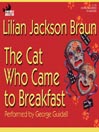 The Cat Who Came to Breakfast: Jim Qwilleran Feline Whodunnit Series, Book 16
